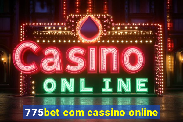 775bet com cassino online